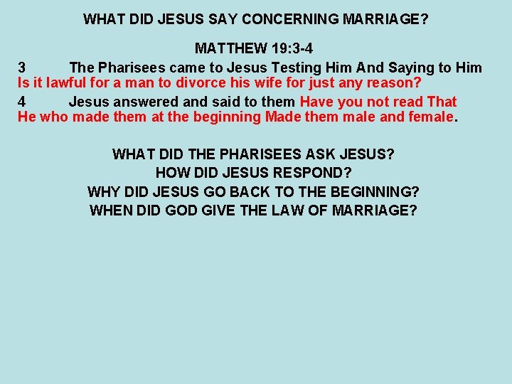 WHAT DID JESUS SAY CONCERNING MARRIAGE? MATTHEW 19: 3 -4 3 The Pharisees came WHAT DID JESUS SAY CONCERNING MARRIAGE? MATTHEW 19: 3 -4 3 The Pharisees came