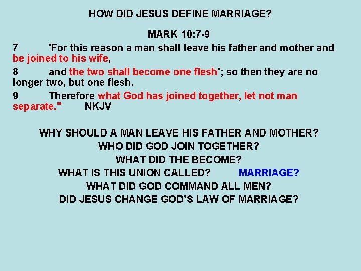 HOW DID JESUS DEFINE MARRIAGE? MARK 10: 7 -9 7 'For this reason a