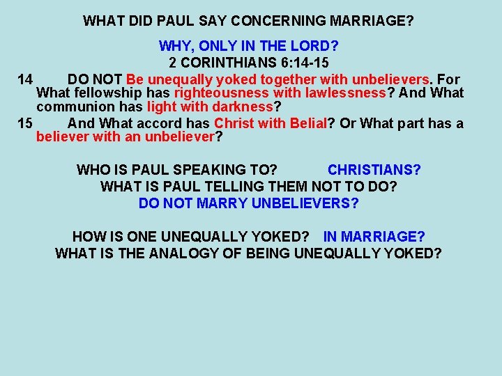 WHAT DID PAUL SAY CONCERNING MARRIAGE? WHY, ONLY IN THE LORD? 2 CORINTHIANS 6: