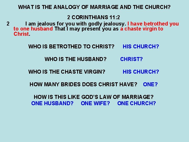 WHAT IS THE ANALOGY OF MARRIAGE AND THE CHURCH? 2 CORINTHIANS 11: 2 2