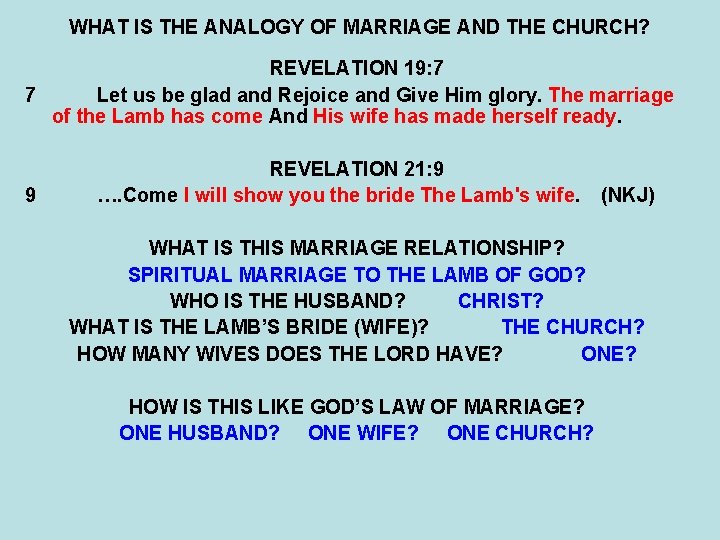WHAT IS THE ANALOGY OF MARRIAGE AND THE CHURCH? REVELATION 19: 7 7 Let WHAT IS THE ANALOGY OF MARRIAGE AND THE CHURCH? REVELATION 19: 7 7 Let