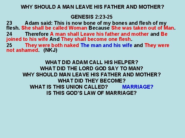 WHY SHOULD A MAN LEAVE HIS FATHER AND MOTHER? GENESIS 2: 23 -25 23 WHY SHOULD A MAN LEAVE HIS FATHER AND MOTHER? GENESIS 2: 23 -25 23