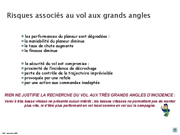 Risques associés au vol aux grands angles performances du planeur sont dégradées : la Risques associés au vol aux grands angles performances du planeur sont dégradées : la
