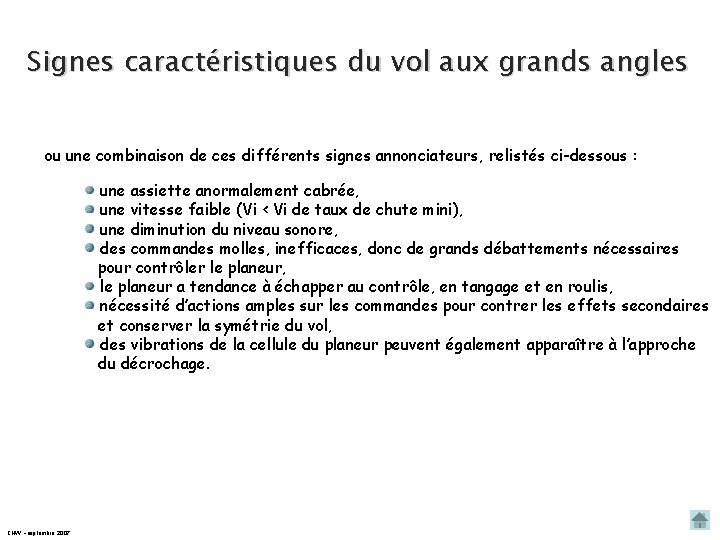 Signes caractéristiques du vol aux grands angles ou une combinaison de ces différents signes