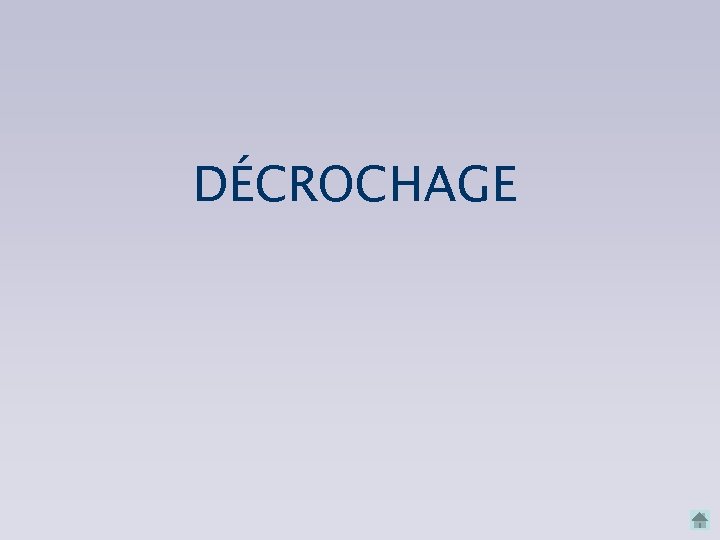 DÉCROCHAGE 