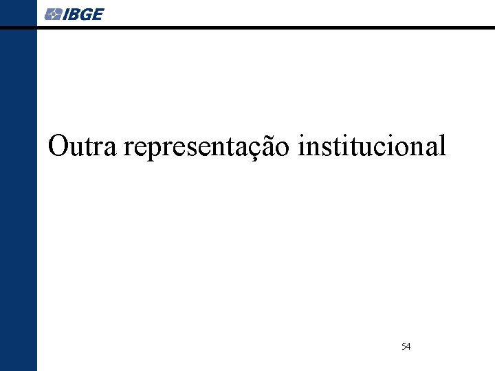 Outra representação institucional 54 