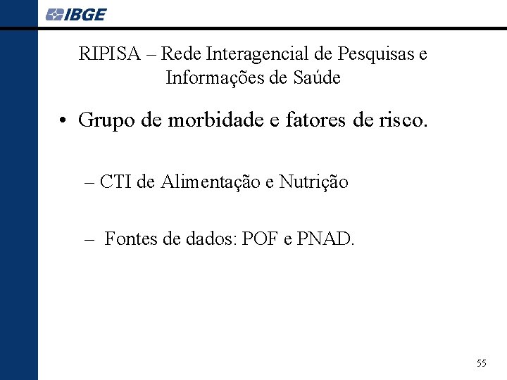 RIPISA – Rede Interagencial de Pesquisas e Informações de Saúde • Grupo de morbidade