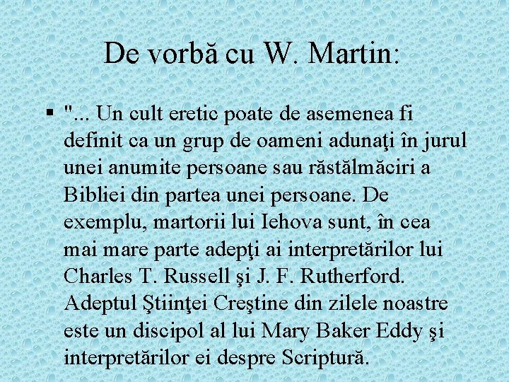 De vorbă cu W. Martin: § ". . . Un cult eretic poate de