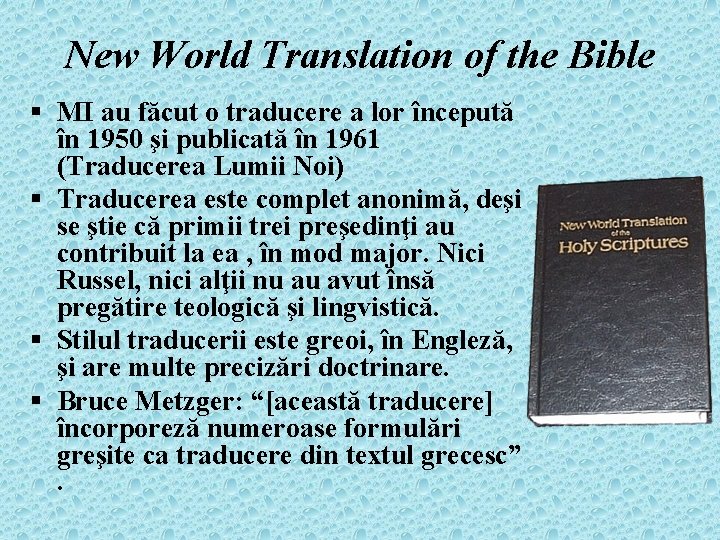 New World Translation of the Bible § MI au făcut o traducere a lor