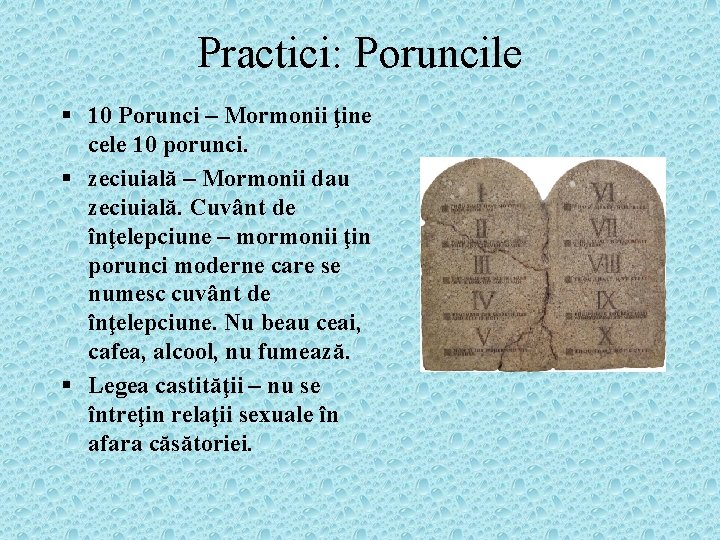 Practici: Poruncile § 10 Porunci – Mormonii ţine cele 10 porunci. § zeciuială –