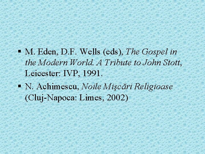 § M. Eden, D. F. Wells (eds), The Gospel in the Modern World. A
