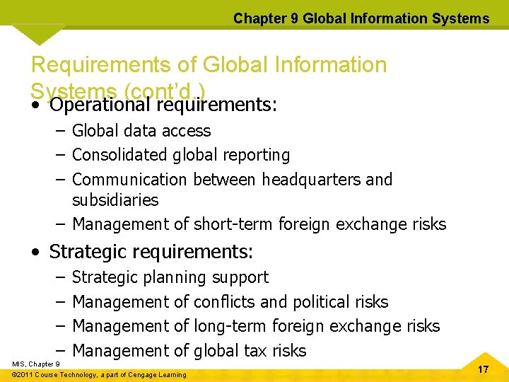 Chapter 9 Global Information Systems Requirements of Global Information Systems (cont’d. ) • Operational