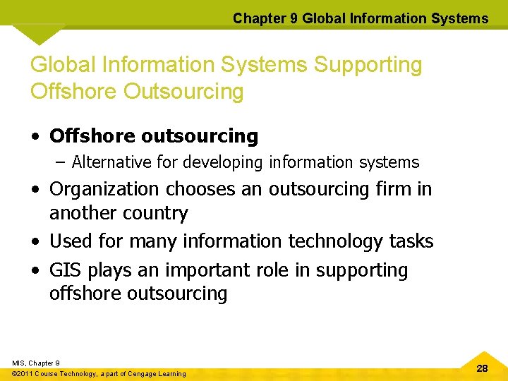 Chapter 9 Global Information Systems Supporting Offshore Outsourcing • Offshore outsourcing – Alternative for