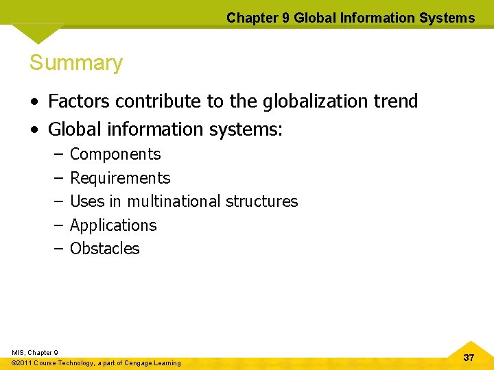 Chapter 9 Global Information Systems Summary • Factors contribute to the globalization trend •