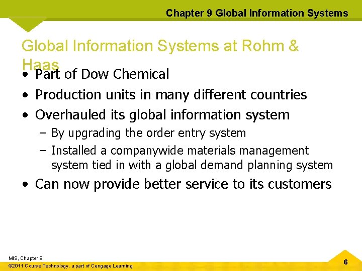 Chapter 9 Global Information Systems at Rohm & Haas • Part of Dow Chemical