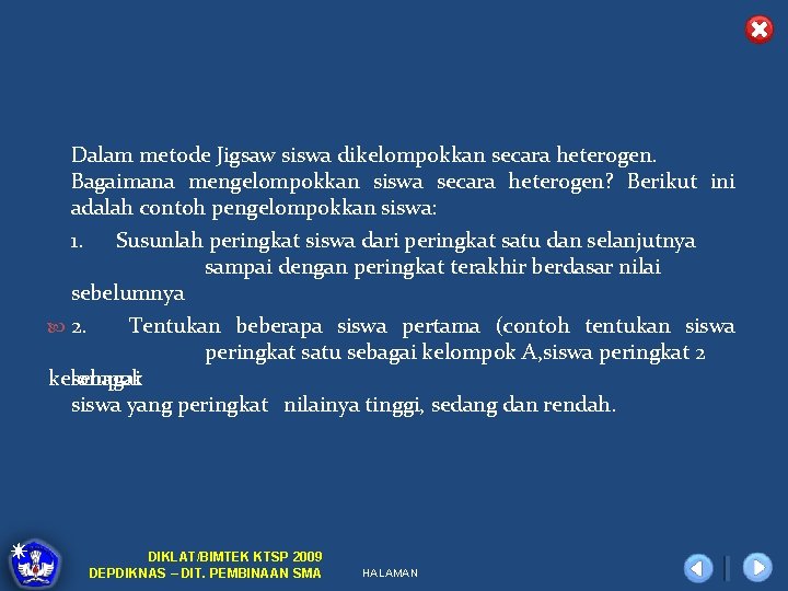 Dalam metode Jigsaw siswa dikelompokkan secara heterogen. Bagaimana mengelompokkan siswa secara heterogen? Berikut ini
