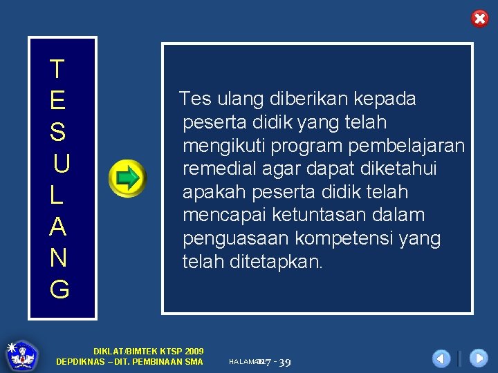 T E S U L A N G Tes ulang diberikan kepada peserta didik
