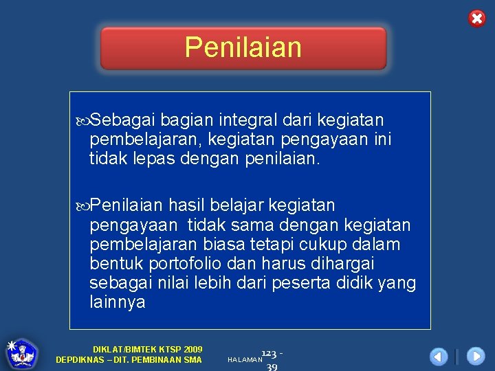 Penilaian Sebagai bagian integral dari kegiatan pembelajaran, kegiatan pengayaan ini tidak lepas dengan penilaian.
