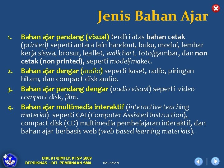 Jenis Bahan Ajar 1. 2. 3. 4. Bahan ajar pandang (visual) terdiri atas bahan