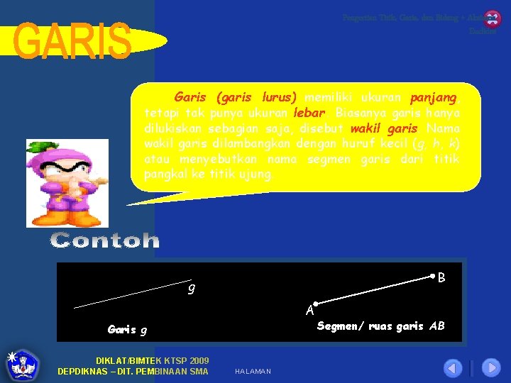 Pengertian Titik, Garis, dan Bidang + Aksioma Euclides Garis (garis lurus) memiliki ukuran panjang,