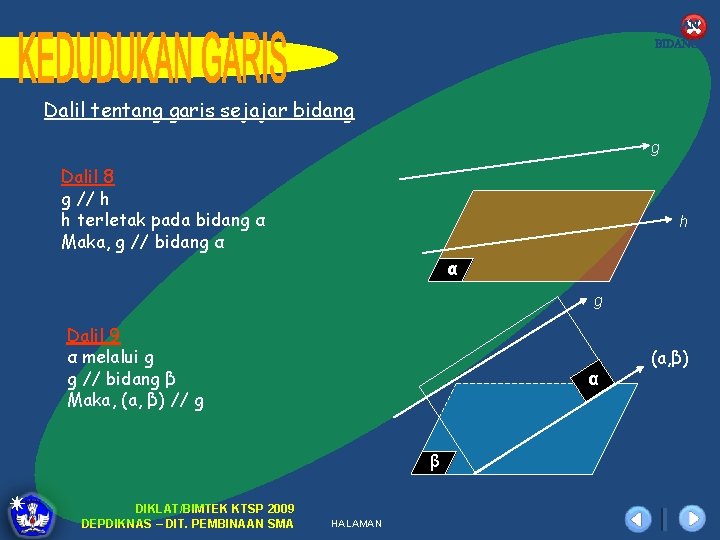 KEDUDUKAN GARIS TERHADAP GARIS DAN BIDANG Dalil tentang garis sejajar bidang g Dalil 8