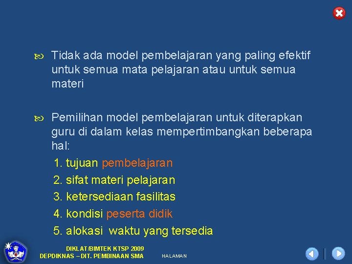  Tidak ada model pembelajaran yang paling efektif untuk semua mata pelajaran atau untuk