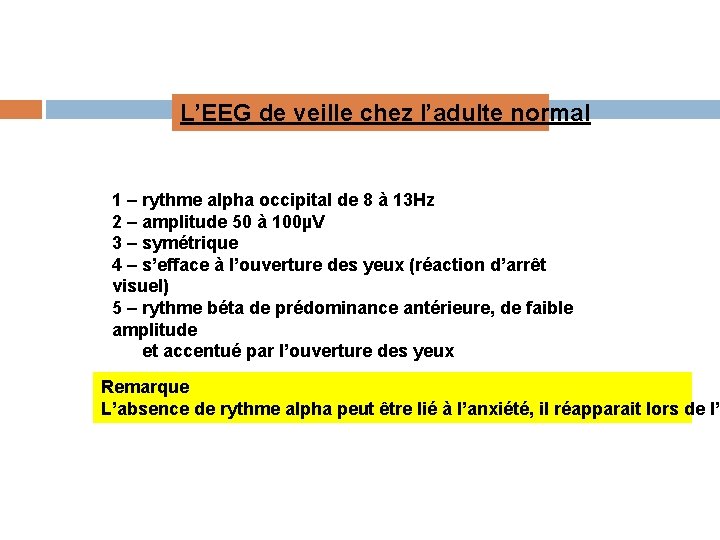 L’EEG de veille chez l’adulte normal 1 – rythme alpha occipital de 8 à