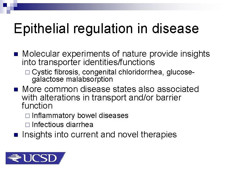 Epithelial regulation in disease n Molecular experiments of nature provide insights into transporter identities/functions