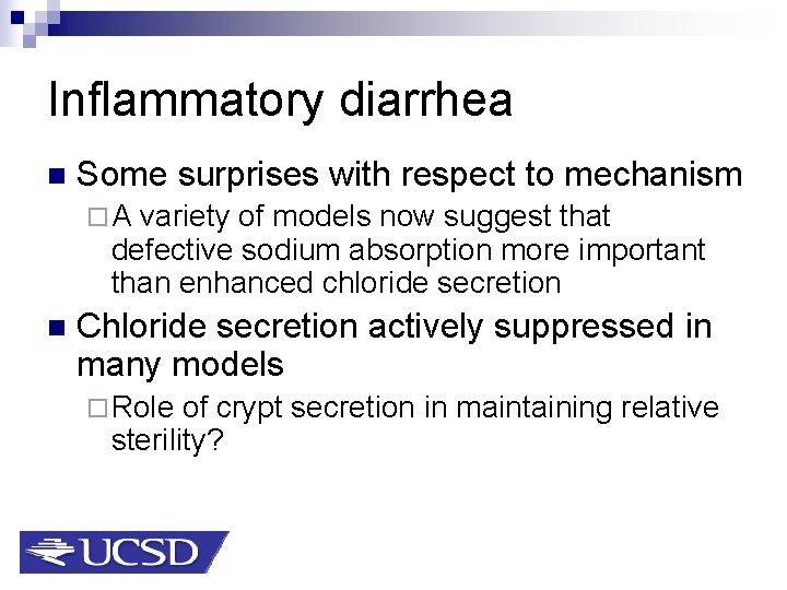 Inflammatory diarrhea n Some surprises with respect to mechanism ¨A variety of models now