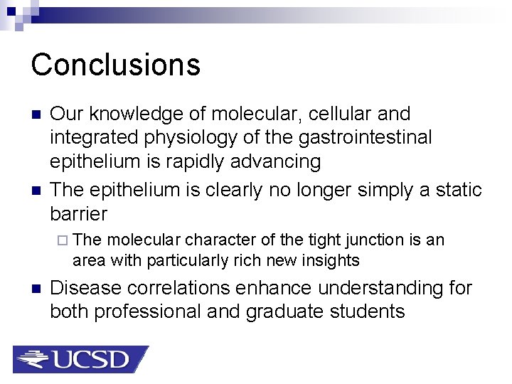 Conclusions n n Our knowledge of molecular, cellular and integrated physiology of the gastrointestinal