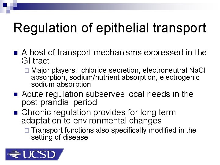 Regulation of epithelial transport n A host of transport mechanisms expressed in the GI