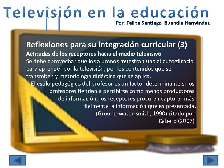 Por: Felipe Santiago Buendía Hernández Reflexiones para su integración curricular (3) Actitudes de los