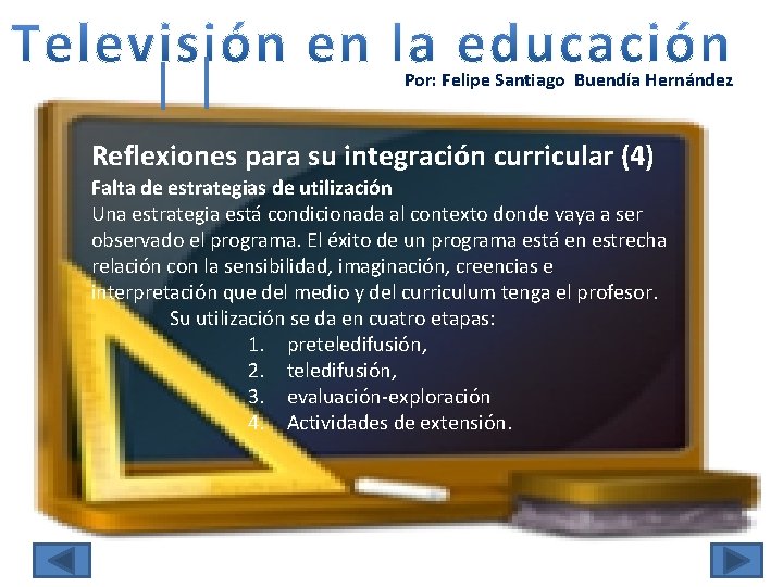 Por: Felipe Santiago Buendía Hernández Reflexiones para su integración curricular (4) Falta de estrategias