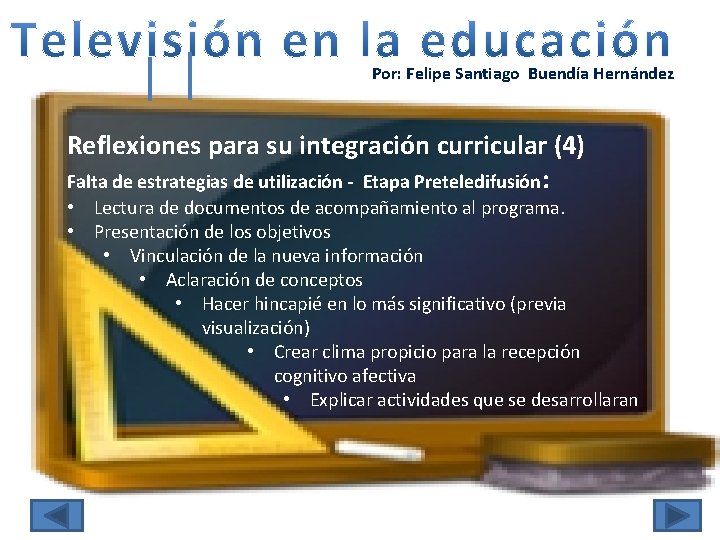 Por: Felipe Santiago Buendía Hernández Reflexiones para su integración curricular (4) Falta de estrategias