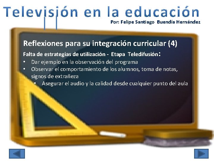 Por: Felipe Santiago Buendía Hernández Reflexiones para su integración curricular (4) Falta de estrategias