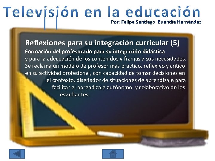 Por: Felipe Santiago Buendía Hernández Reflexiones para su integración curricular (5) Formación del profesorado