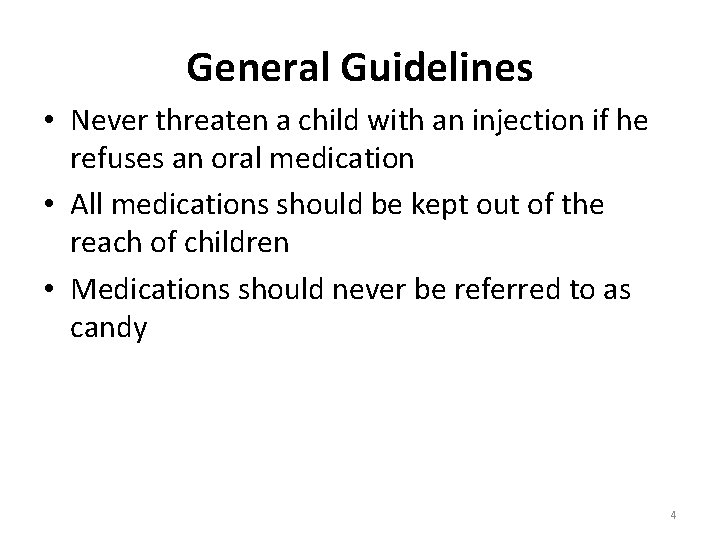 General Guidelines • Never threaten a child with an injection if he refuses an
