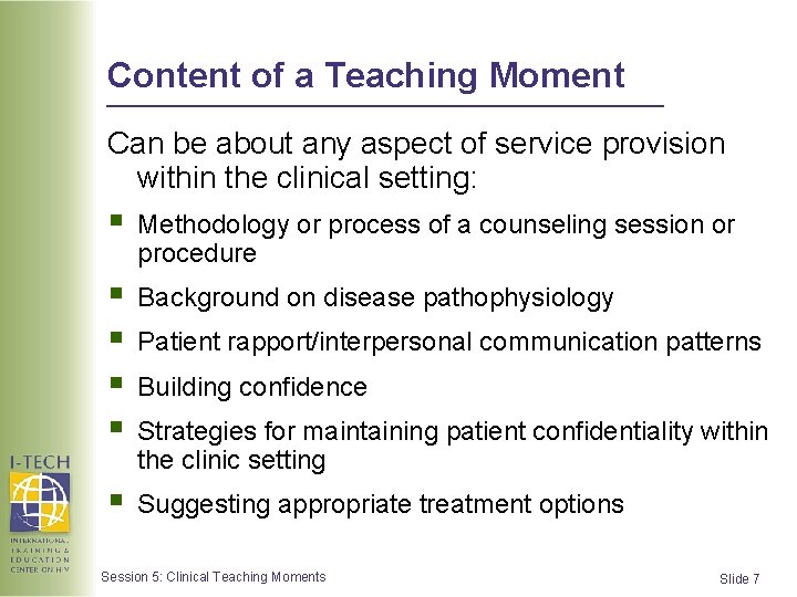 Content of a Teaching Moment Can be about any aspect of service provision within