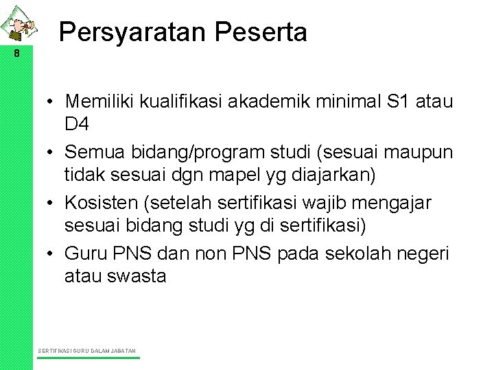 8 Persyaratan Peserta • Memiliki kualifikasi akademik minimal S 1 atau D 4 •