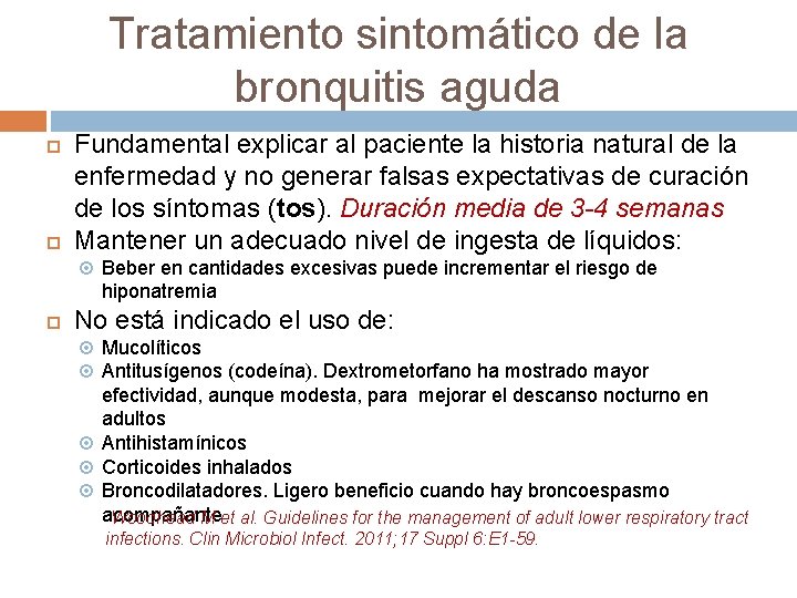 Tratamiento sintomático de la bronquitis aguda Fundamental explicar al paciente la historia natural de