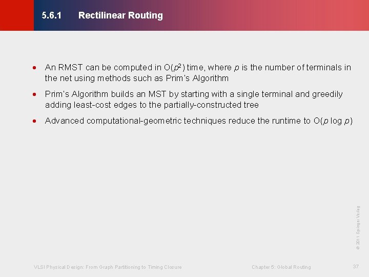 Rectilinear Routing © KLMH 5. 6. 1 · An RMST can be computed in