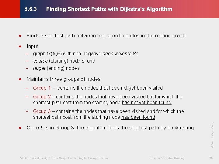Finding Shortest Paths with Dijkstra’s Algorithm © KLMH 5. 6. 3 · Finds a