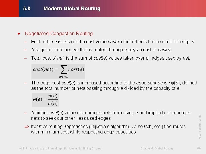 Modern Global Routing © KLMH 5. 8 · Negotiated-Congestion Routing - Each edge e
