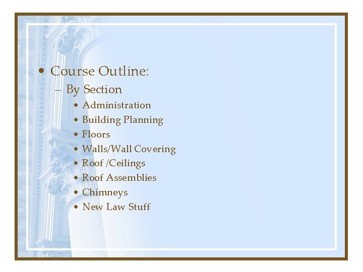  • Course Outline: – By Section • Administration • Building Planning • Floors