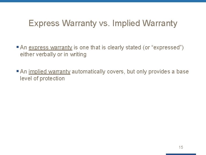 Express Warranty vs. Implied Warranty § An express warranty is one that is clearly