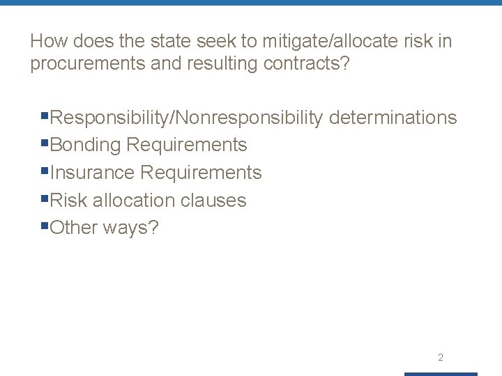 How does the state seek to mitigate/allocate risk in procurements and resulting contracts? §Responsibility/Nonresponsibility