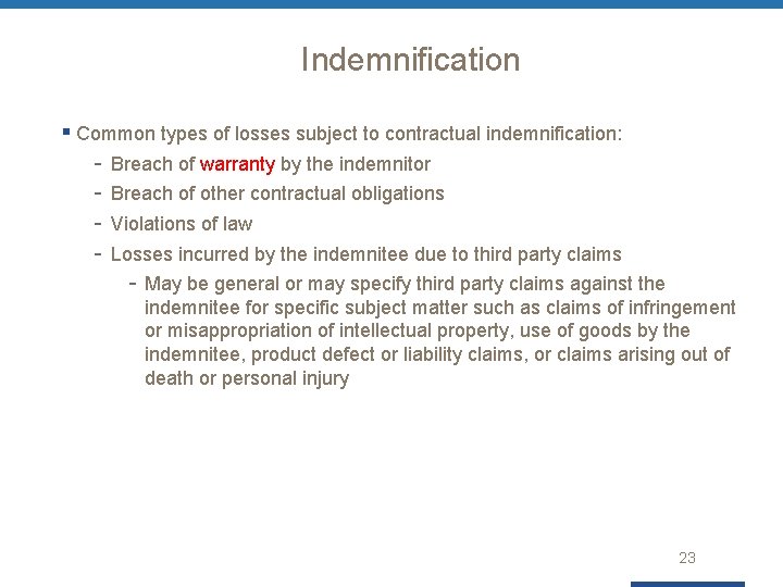 Indemnification § Common types of losses subject to contractual indemnification: - Breach of warranty