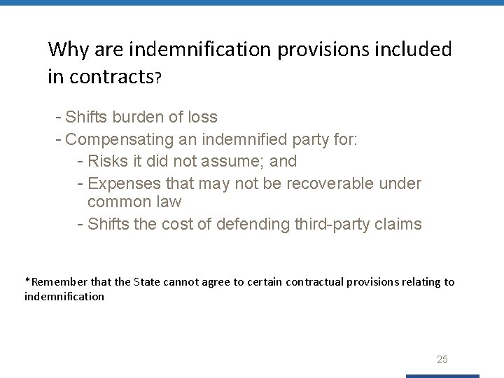Why are indemnification provisions included in contracts? - Shifts burden of loss - Compensating