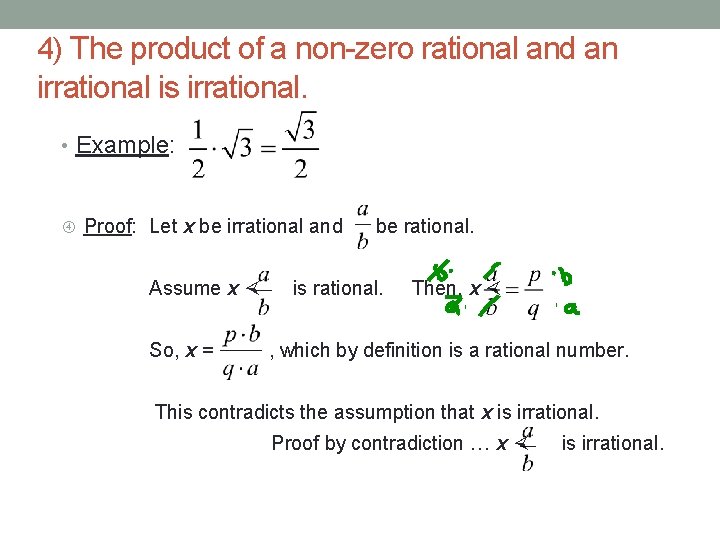 4) The product of a non-zero rational and an irrational is irrational. • Example: