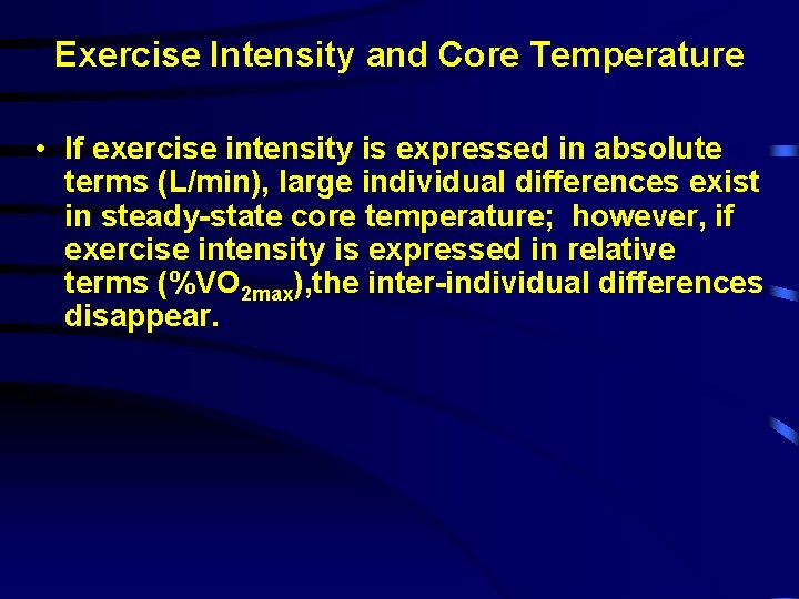 Exercise Intensity and Core Temperature • If exercise intensity is expressed in absolute terms